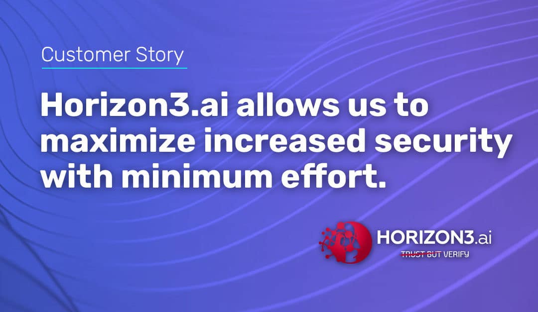 Horizon3.ai allows us to maximize security with minimum effort