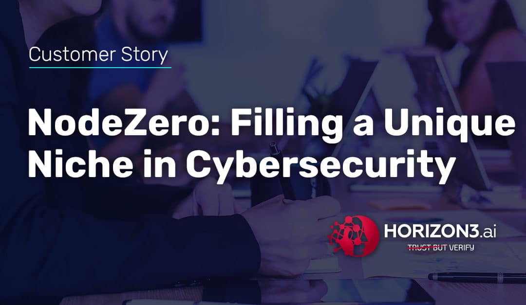 NodeZero: Filling a Unique Niche in Cybersecurity