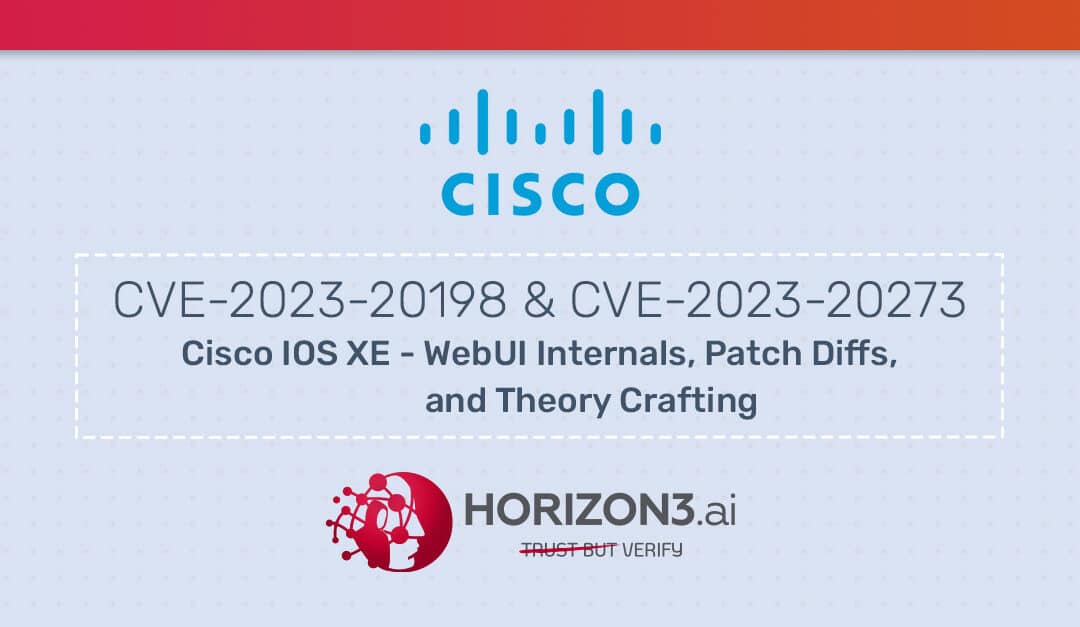 Cisco IOS XE CVE-2023-20198 and CVE-2023-20273: WebUI Internals, Patch Diffs, and Theory Crafting